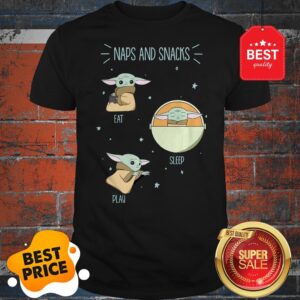 Official Baby Yoda Naps And Snacks Eat Sleep Play Star Wars Shirt