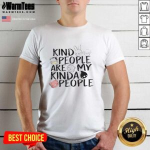 Nice Kind People Are My Kinda People Shirt