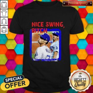 Happy Joe kelly Nice Swing Bitch Los Angeles Dodgers Shirt