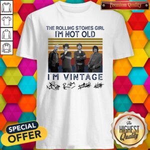 Top The Rolling Stones Girl Im Not Old I’m Vintage Signatures Shirt