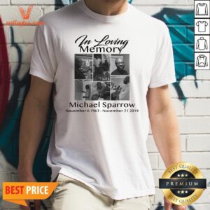 Lovely In Memory Of My Michael Sparrow Shirt