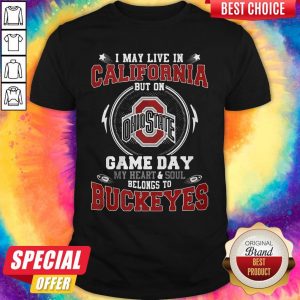 I May Live In North Carolina But On Ohio State Game Day My Heart And Soul Belongs To Buckeyes Shirt