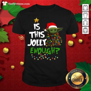 Hot Santa Baby Yoda Is This Jolly Enough Christmas Shirt