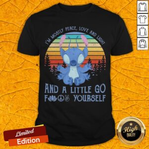 Baby Stitch I’m Mostly Peace Love And Light And A Little Go Fuck Yourself Vintage Retro Shirt