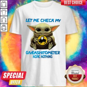 Baby Yoda Hug Buffalo Wild Wings Let Me Check My Giveashitometer Nope Nothing Shirt