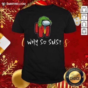 Perfect Among Us Why So Sus Shirt