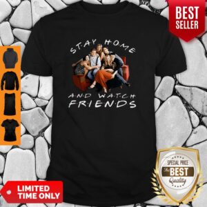 Funny Stay Home And Watch Friends Coronavirus Shirt