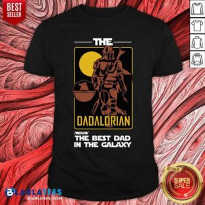 The Dadalorian The Best Dad In The Galaxy Shirt