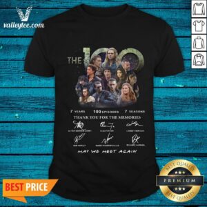 The 100 7 Years 100 Episodes 7 Season Thank You For The Memories Signatures Shirt