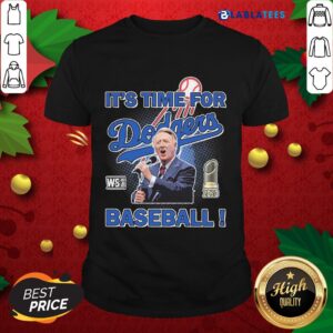 Pretty Vin Scully Stated It'S Time For Dodgers Baseball Shirt