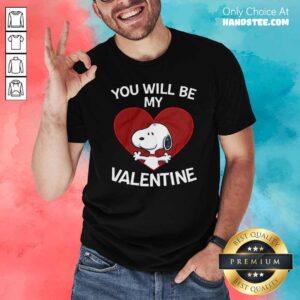 Snoopy Heart You Will Be My Valentine Shirt