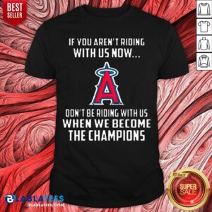 Top MLB Los Angeles Angels Baseball We Become The Champions Shirt
