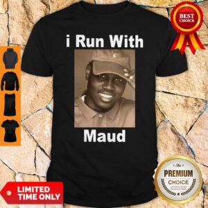 Top I Run With Maud Shirt