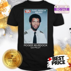 Official Hot Trans American Airlines Roger Murdock Co-pilot Shirt