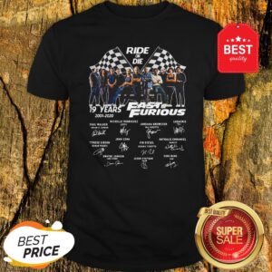 Official Ride Or Die 19 Years Fast And Furious 2001 2020 Signatures Shirt
