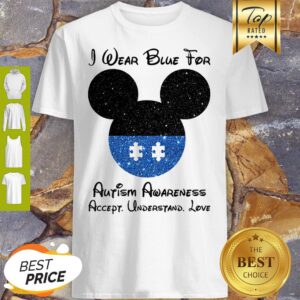 Mickey I Wear Blue For Autism Awareness Accept Understand Love Shirt