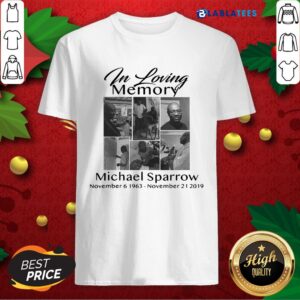 Funny In Memory Of My Michael Sparrow Shirt