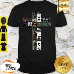 Official All I Need Today Is A Little Bit Of Spartans Shirt