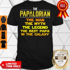 Pro The Papalrian The Man The Myth The Legend The Best Papa In The Galaxy Shirt