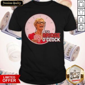 Awesome It’s Bridge O’clock Your Mom’s House Podcast Shirt