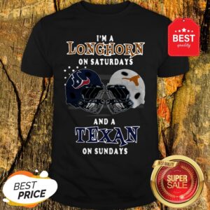 I'm A Longhorn On Saturdays And A Houston Texans On Sundays Shirt