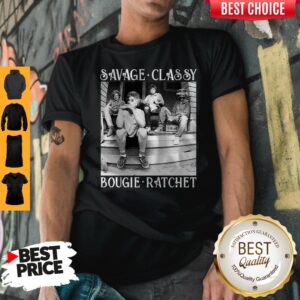 Top Golden Girls Savage Classy Bougie Ratchet Shirt