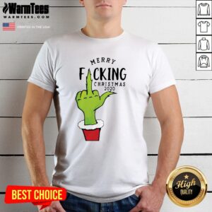 Pretty Grinch Hand Merry Fucking Xmas Christmas Shirt