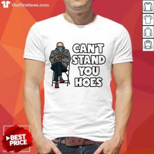 Top Bernie Can’t Stand You Hoes Shirt