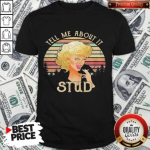 Official Woman Smoking Tell Me About It Stud Vintage Retro Shirt