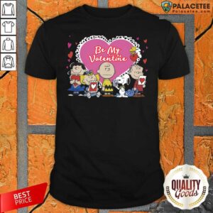 Happy The Peanuts Be My Valentine Shirt