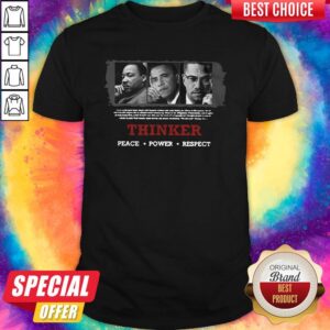 Funny Thinker Peace Power Respect Shirt