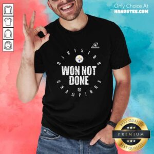 Official Pittsburgh Steelers Won Not Done Shirt