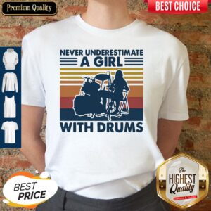Official Never Underestimate A Girl With Drums Vintage shirt