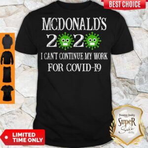 Nice Mcdonalds Mills 2020 Mask I Cant Continue My Work For Covid19 shirt