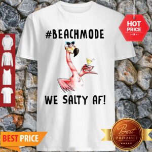 Official Flamingo Beachmode We Salty AF Shirt