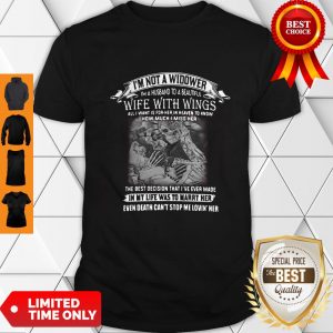 I’m Not A Widower I’m A Husband To A Beautiful Wife With Wings Shirt