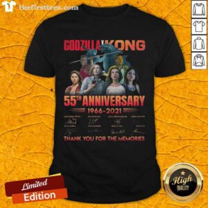 Hot Godzilla Vs Kong 55th Anniversary 1966 2021 Thank You For The Memories Signatures Shirt