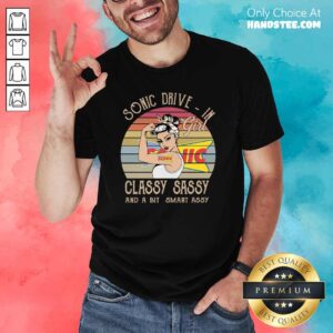 Jealous Sonic Drive In Girl Classy Sassy And A Bit Smart Assy 26 Vintage Retro Shirt