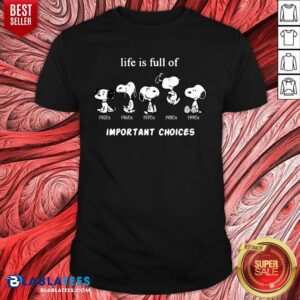 Top Snoopy Life Is Full Of 1950s 1990s Important Choices Shirt
