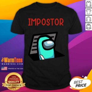 Pretty Impostor Among Game Us Idk Bro You Kinda Sus Shirt