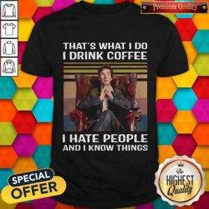 Wisesnail Sherlock Holmes That’s What I Do I Drink Coffee I Hate People And I Know Things Vintage Halloween Shirt