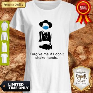 Tombstone Forgive Me If I Don’t Shake Hands COVID-19 Shirt
