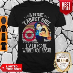 I’m The Crazy Target Girl Everyone Warned You About Vintage Shirt