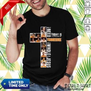 Pretty I Need Today Is A Little Bit Of Tennessee Shirt