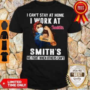 Strong Woman Face Mask I Can’t Stay At Home I Work At Smith’s We Fight When Others Can’t Shirt