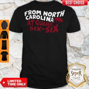 Nice From North Carolina At Guard Sixsix Shirt