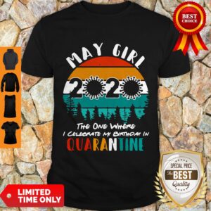 May Girl 2020 The One Where Celebrate My Birthday In Quarantine Social Distancing Vintage Bday Top Birthday Gift 2020 Shirt