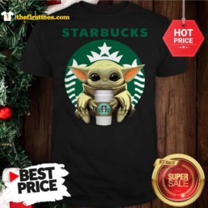 Official Hot Baby Yoda Hug Starbucks Shirt