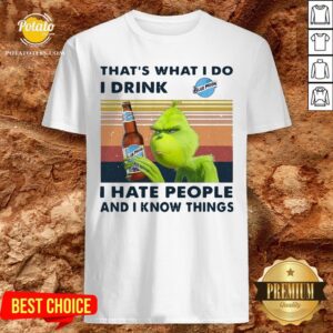 The Green That’s What I Do I Drink Blue Moon I Hate People And I Know Things Shirt