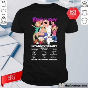 Perfect Family Guy 22nd Anniversary 1999 2021 Thank You For The Memories Signatures Shirt